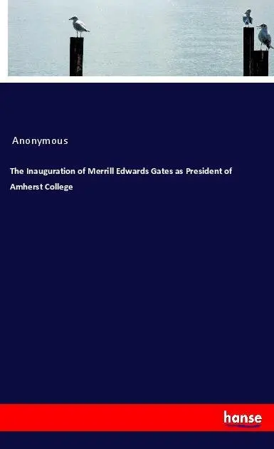 Cover: 9783337675943 | The Inauguration of Merrill Edwards Gates as President of Amherst...