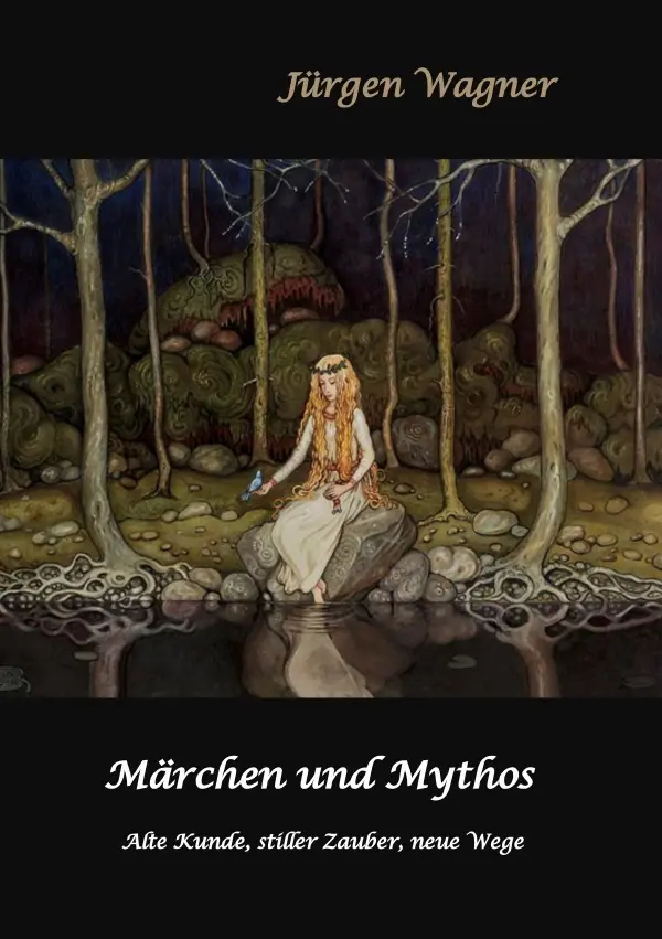 Cover: 9783754915943 | Märchen und Mythos | Alte Kunde, stiller Zauber, neue Wege | Wagner
