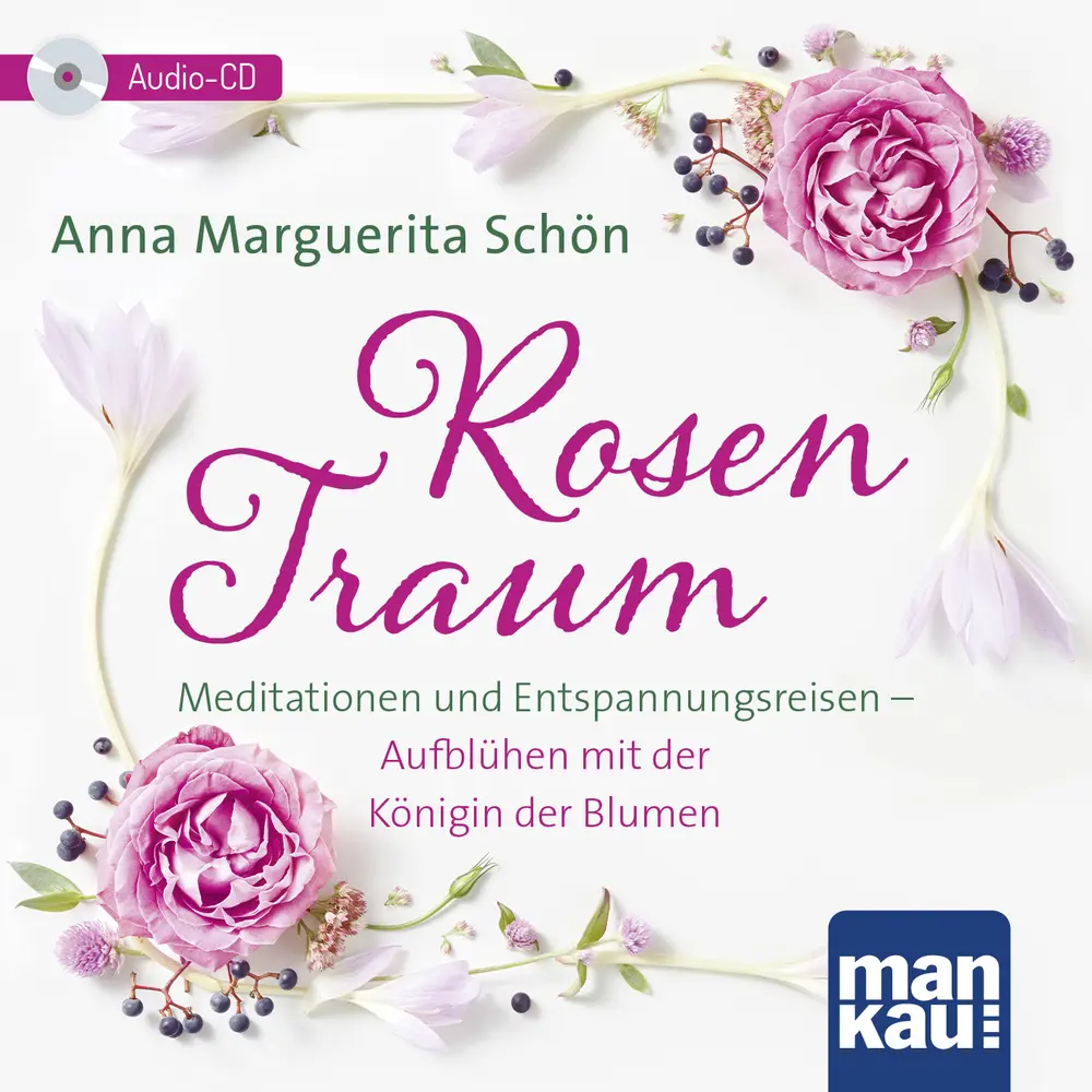Cover: 9783863745943 | Rosentraum. Meditationen und Entspannungsreisen | Schön | Audio-CD