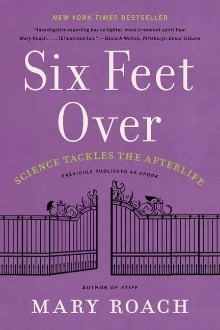 Cover: 9781324036043 | Six Feet Over | Science Tackles the Afterlife | Mary Roach | Buch