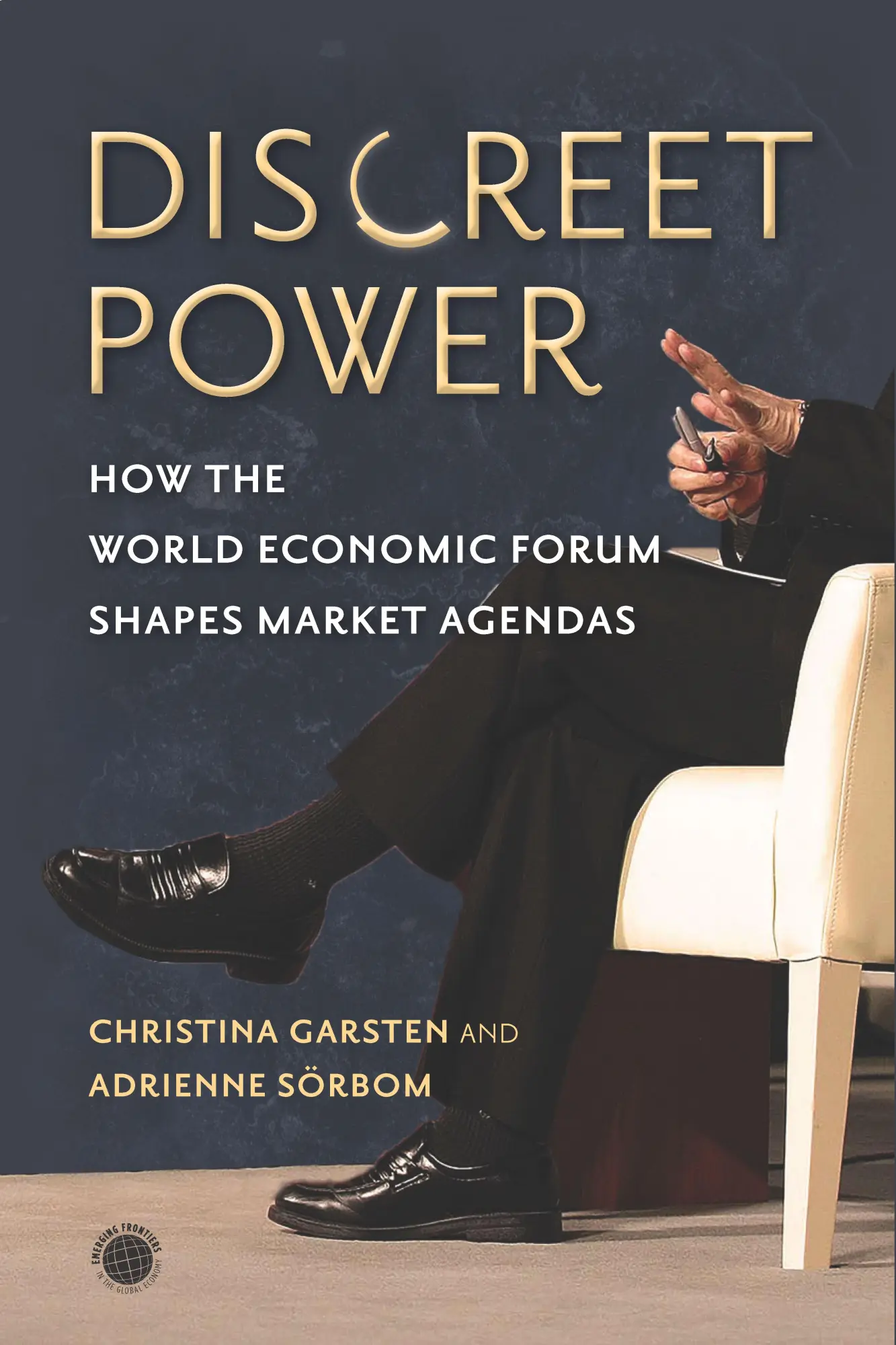 Cover: 9781503606043 | Discreet Power | How the World Economic Forum Shapes Market Agendas
