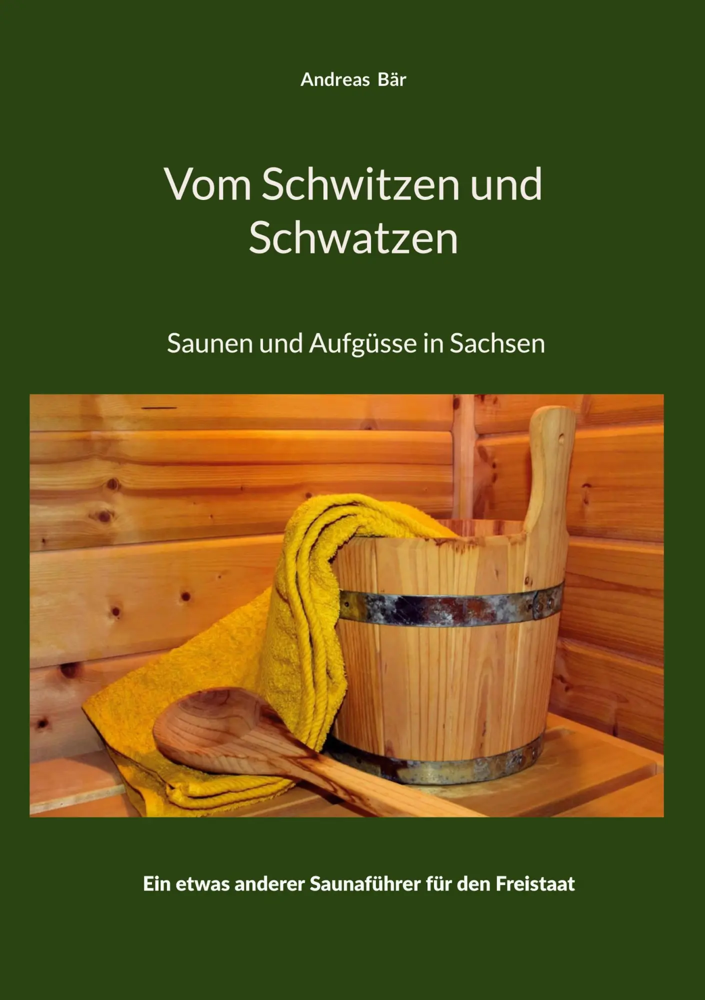 Cover: 9783842396043 | Vom Schwitzen und Schwatzen | Von Saunen und Aufgüssen in Sachsen
