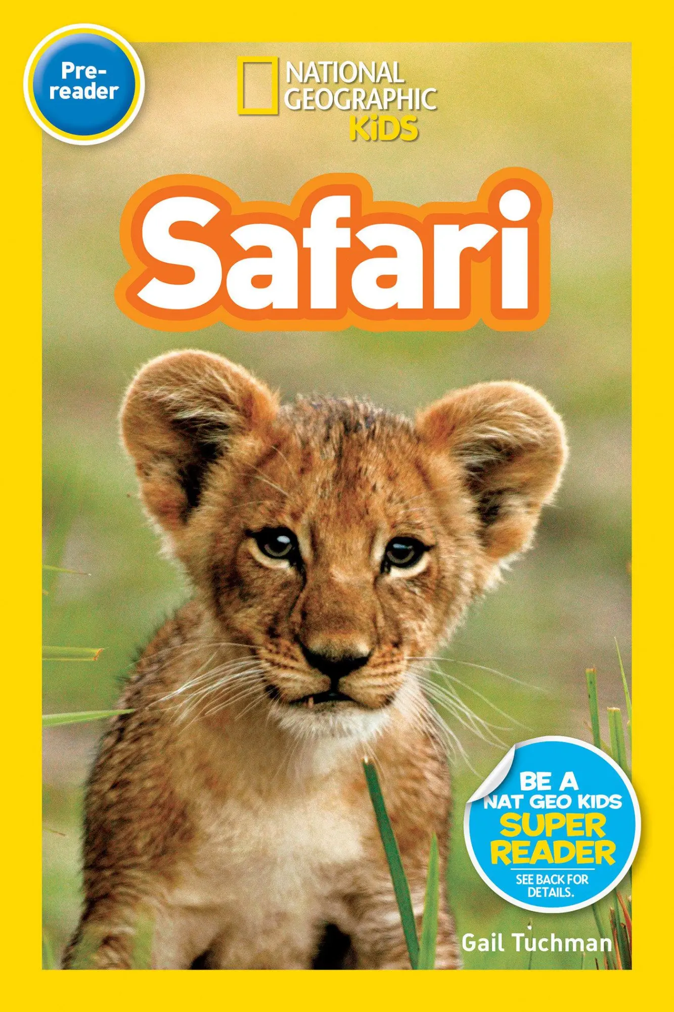 Cover: 9781426306143 | Safari (National Geographic Kids Readers, Pre-Reader) | Gail Tuchman