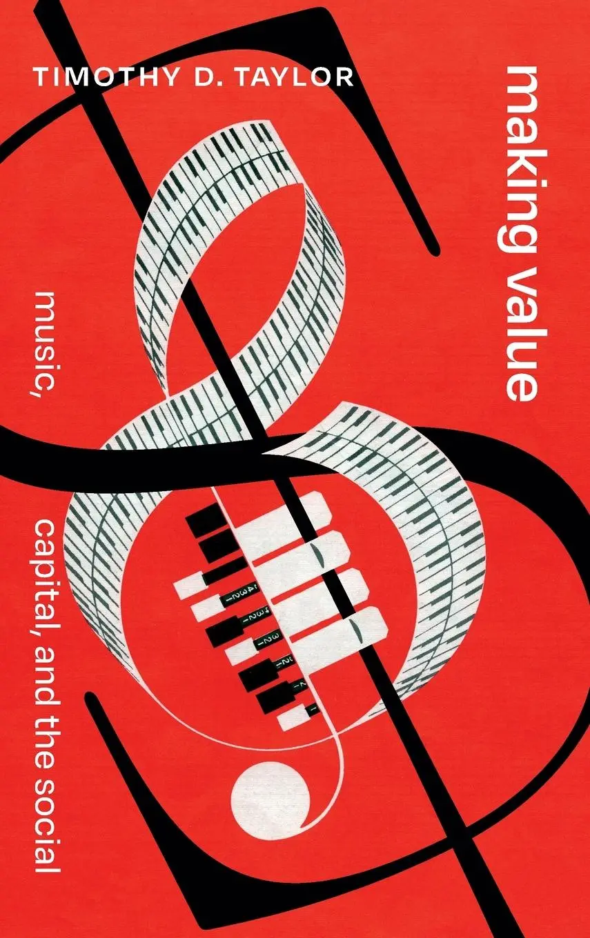 Cover: 9781478026143 | Making Value | Music, Capital, and the Social | Timothy D. Taylor