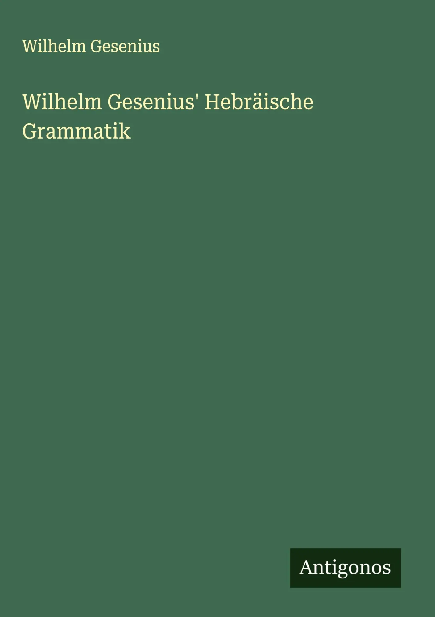 Cover: 9783386756143 | Wilhelm Gesenius' Hebräische Grammatik | Wilhelm Gesenius | Buch
