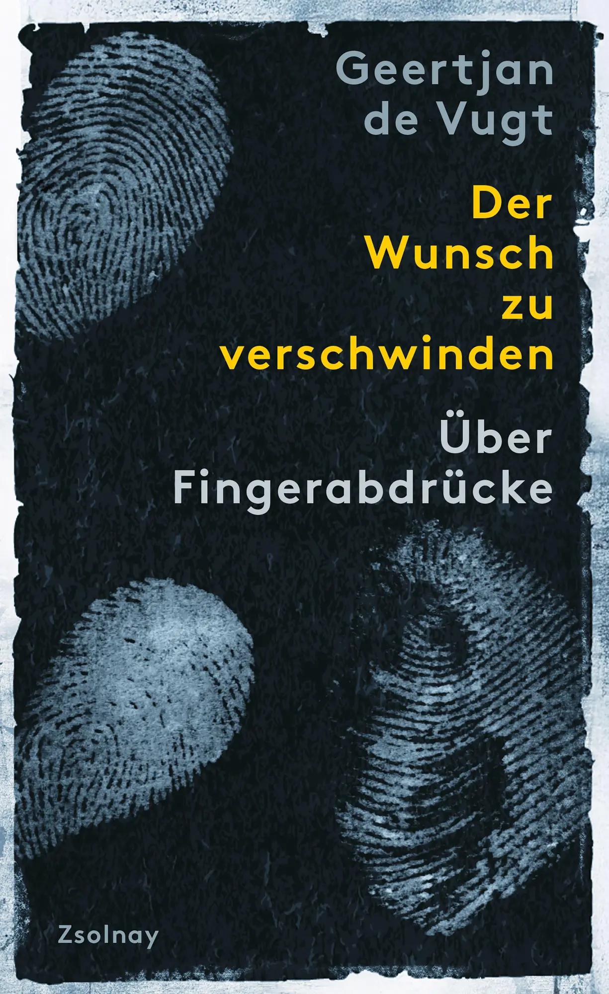Cover: 9783552076143 | Der Wunsch zu verschwinden | Über Fingerabdrücke | Geertjan de Vugt