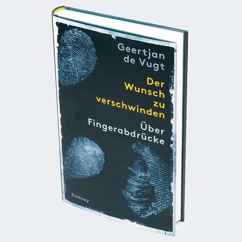 Bild: 9783552076143 | Der Wunsch zu verschwinden | Über Fingerabdrücke | Geertjan de Vugt