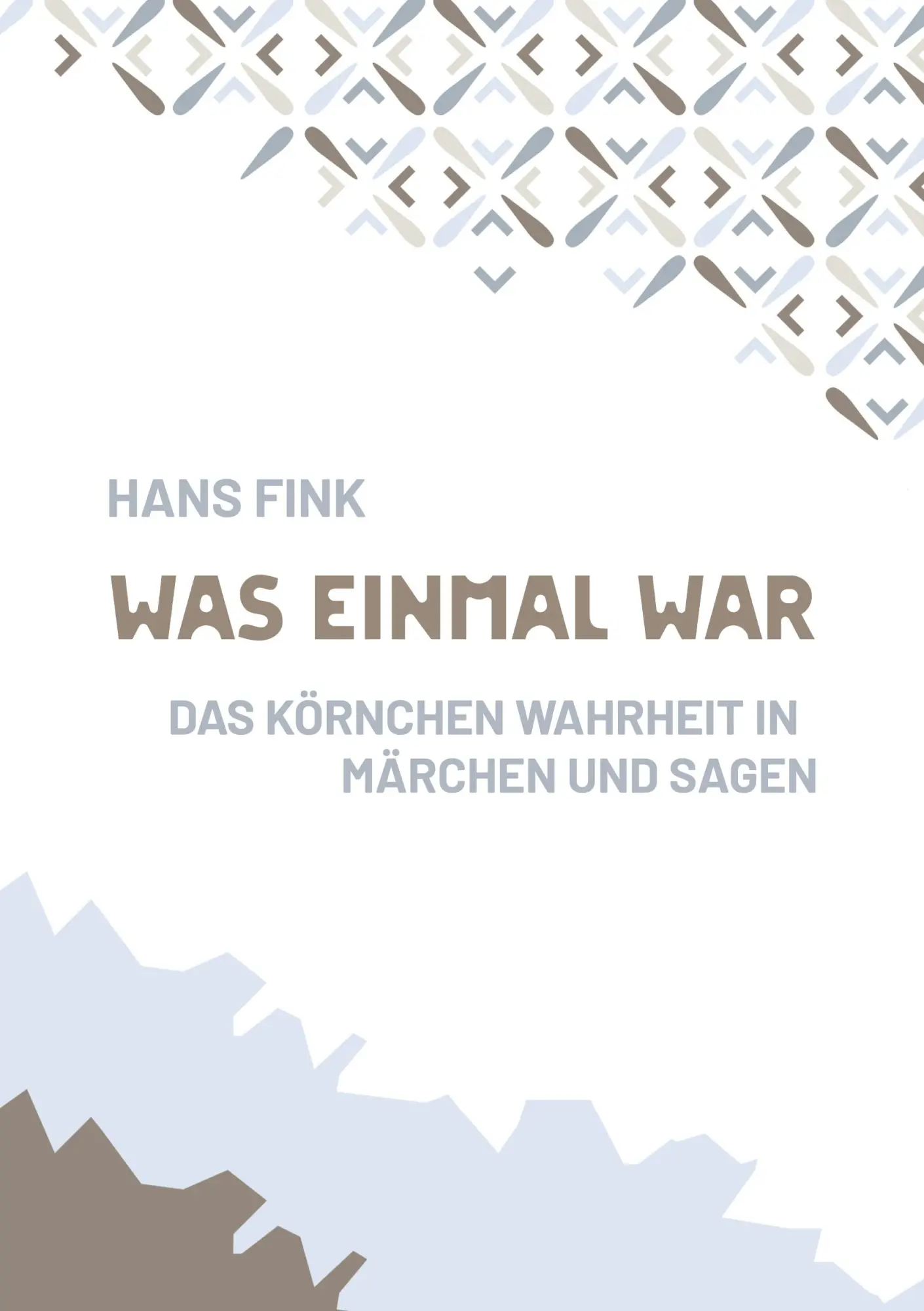 Cover: 9783754346143 | Was einmal war | Das Körnchen Wahrheit in Märchen und Sagen | Fink