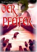 Cover: 9783868506143 | Der Pfeifer | Historischer Roman | Wolf Von Fichtenberg | Taschenbuch