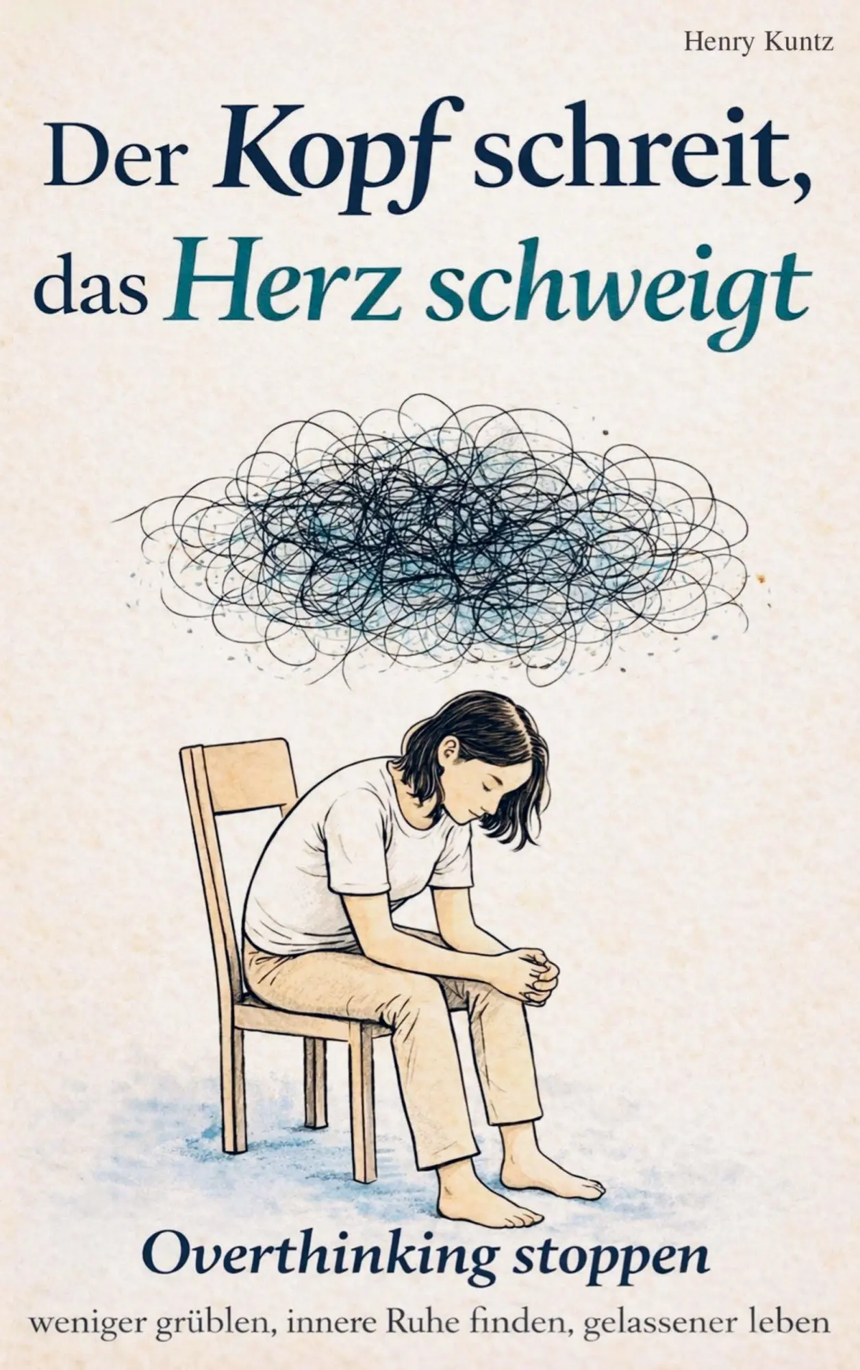 Cover: 9783911376143 | Der Kopf schreit, das Herz schweigt: Overthinking stoppen - weniger...