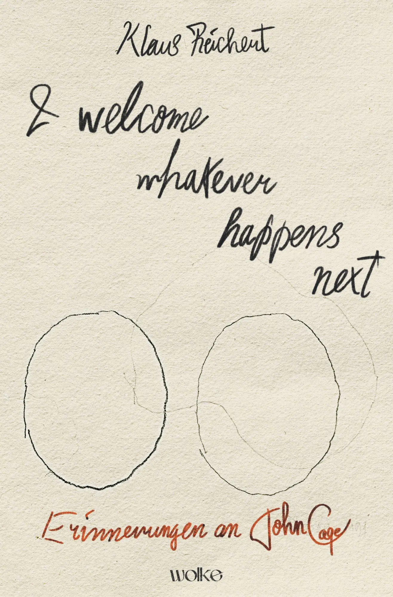 Cover: 9783955936143 | I welcome whatever happens next | Erinnerungen an John Cage | Reichert
