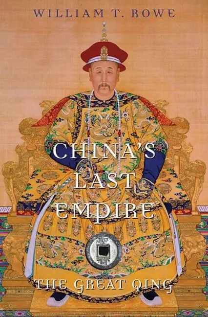 Cover: 9780674066243 | China's Last Empire | The Great Qing | William T. Rowe | Taschenbuch