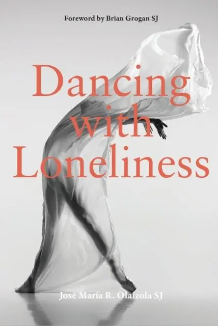 Cover: 9781788126243 | Dancing With Loneliness | Jose Maria R. Olaizola Sj | Taschenbuch