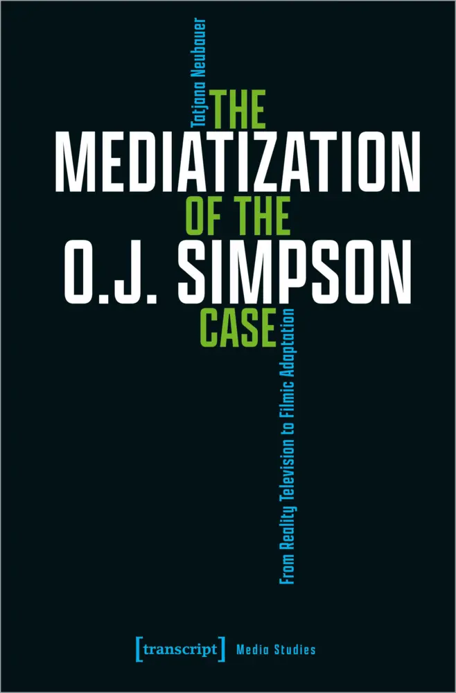 Cover: 9783837666243 | The Mediatization of the O.J. Simpson Case | Tatjana Neubauer | Buch