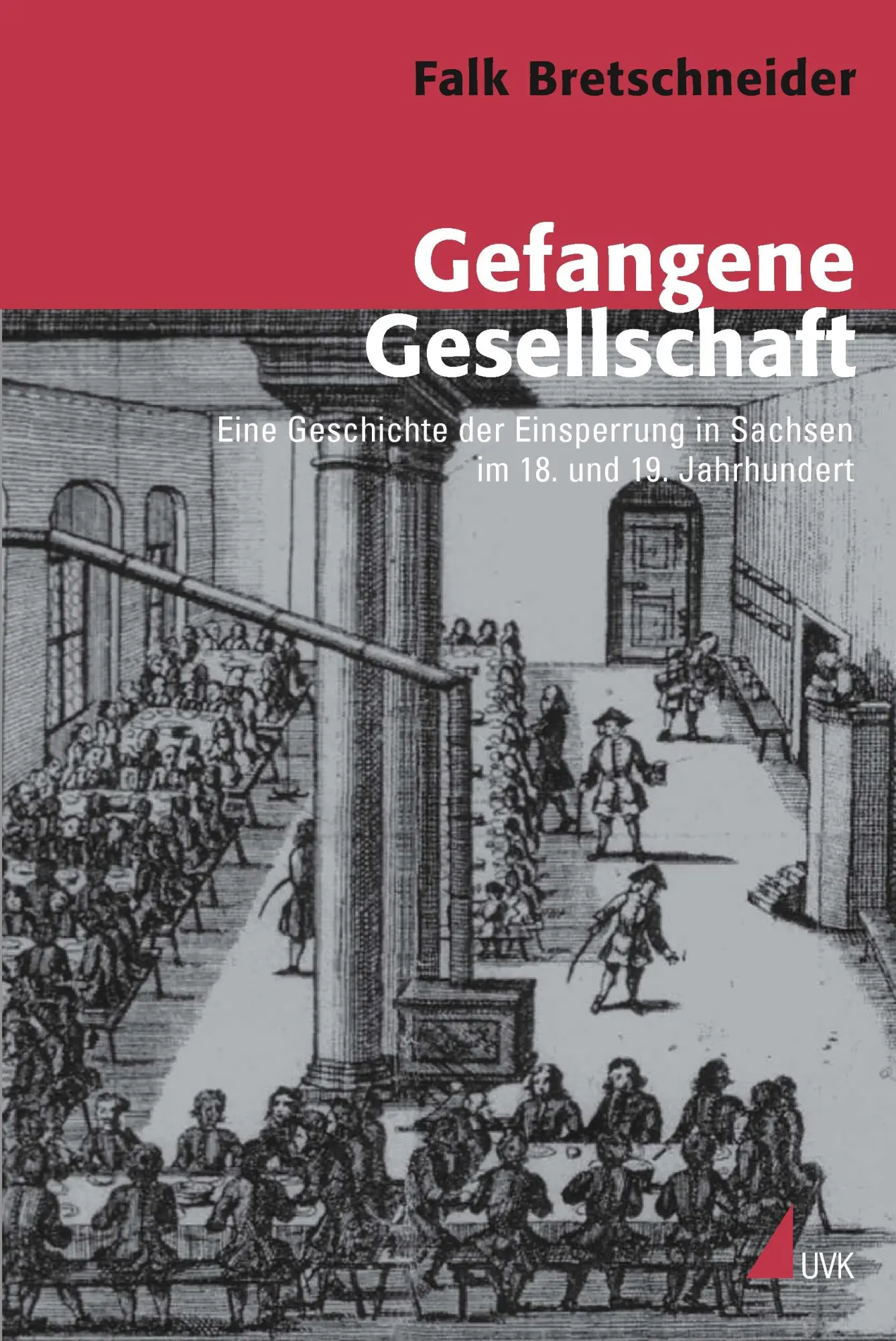 Cover: 9783896696243 | Gefangene Gesellschaft | Falk Bretschneider | Taschenbuch | 636 S.