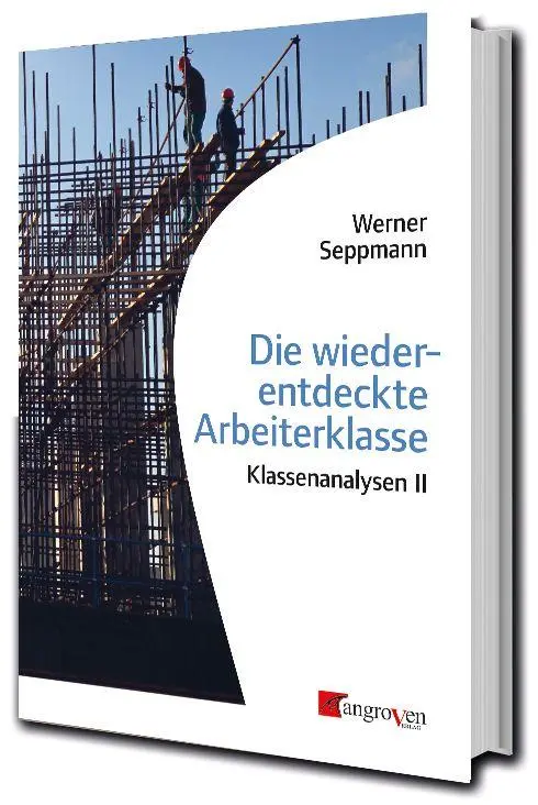 Cover: 9783946946243 | Die wiederentdeckte Arbeiterklasse | Klassenanalysen II | Seppmann