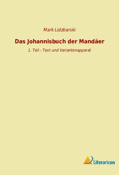 Cover: 9783965066243 | Das Johannisbuch der Mandäer | 1. Teil - Text und Variantenapparat