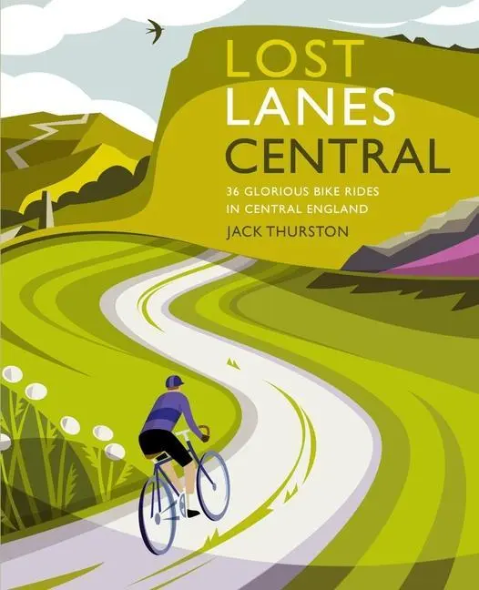 Cover: 9781910636343 | Lost Lanes Central England | 36 Glorious Bike Rides in Central England