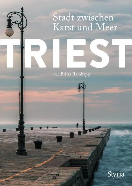 Cover: 9783222136443 | Triest | Stadt zwischen Karst und Meer | Britta Ramhapp | Taschenbuch