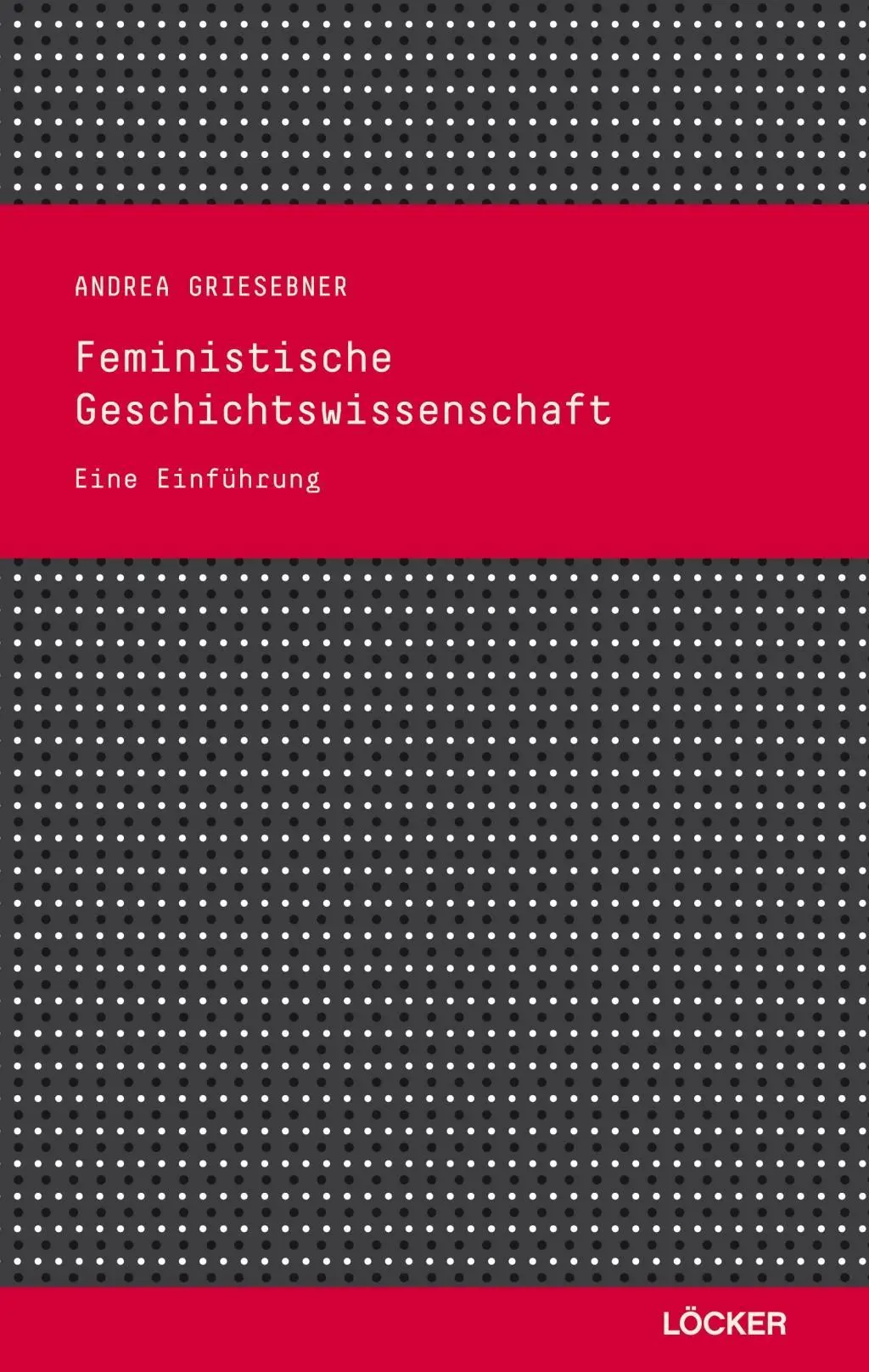 Cover: 9783854096443 | Feministische Geschichtswissenschaft | Eine Einführung | Griesebner