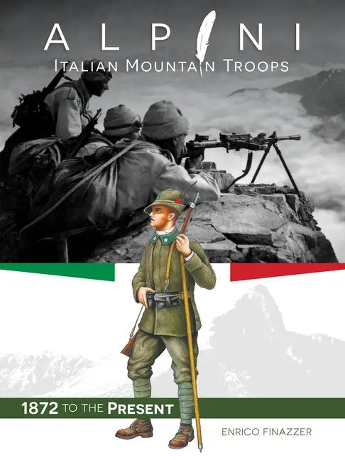Cover: 9780764366543 | Alpini: Italian Mountain Troops | 1872 to the Present | Finazzer