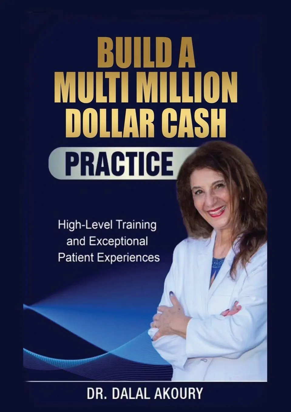 Cover: 9781637926543 | How to Build a Million Dollar Cash Practice | Dalal Akoury | Buch