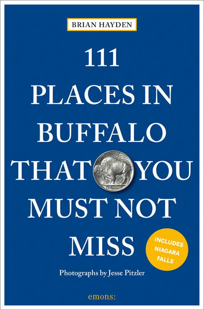 Cover: 9783740826543 | 111 Places in Buffalo That You Must Not Miss | Travel Guide | Hayden