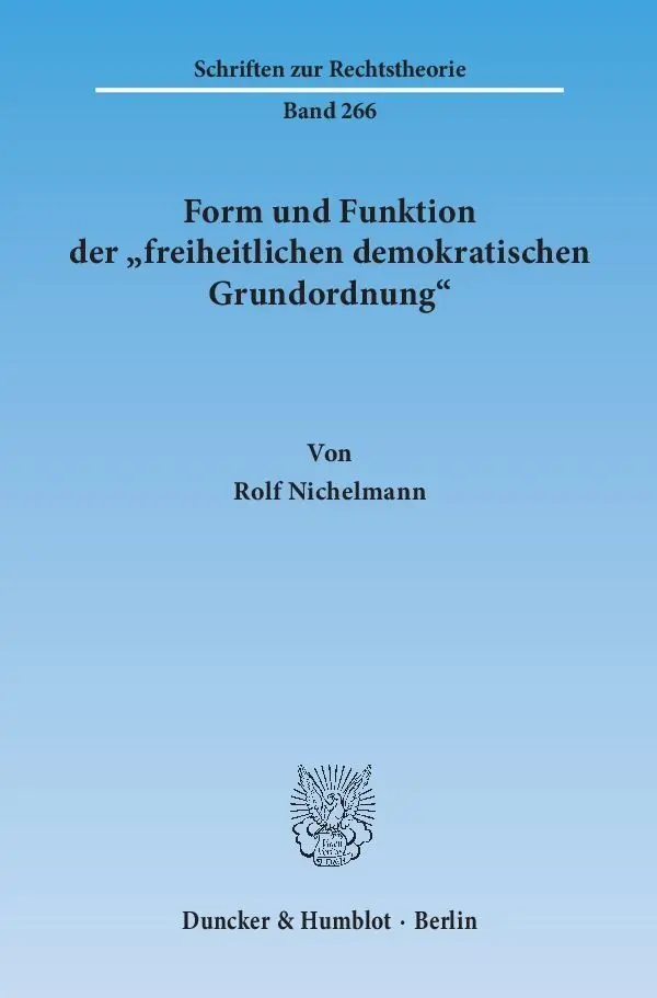 Cover: 9783428136643 | Form und Funktion der »freiheitlichen demokratischen Grundordnung«.