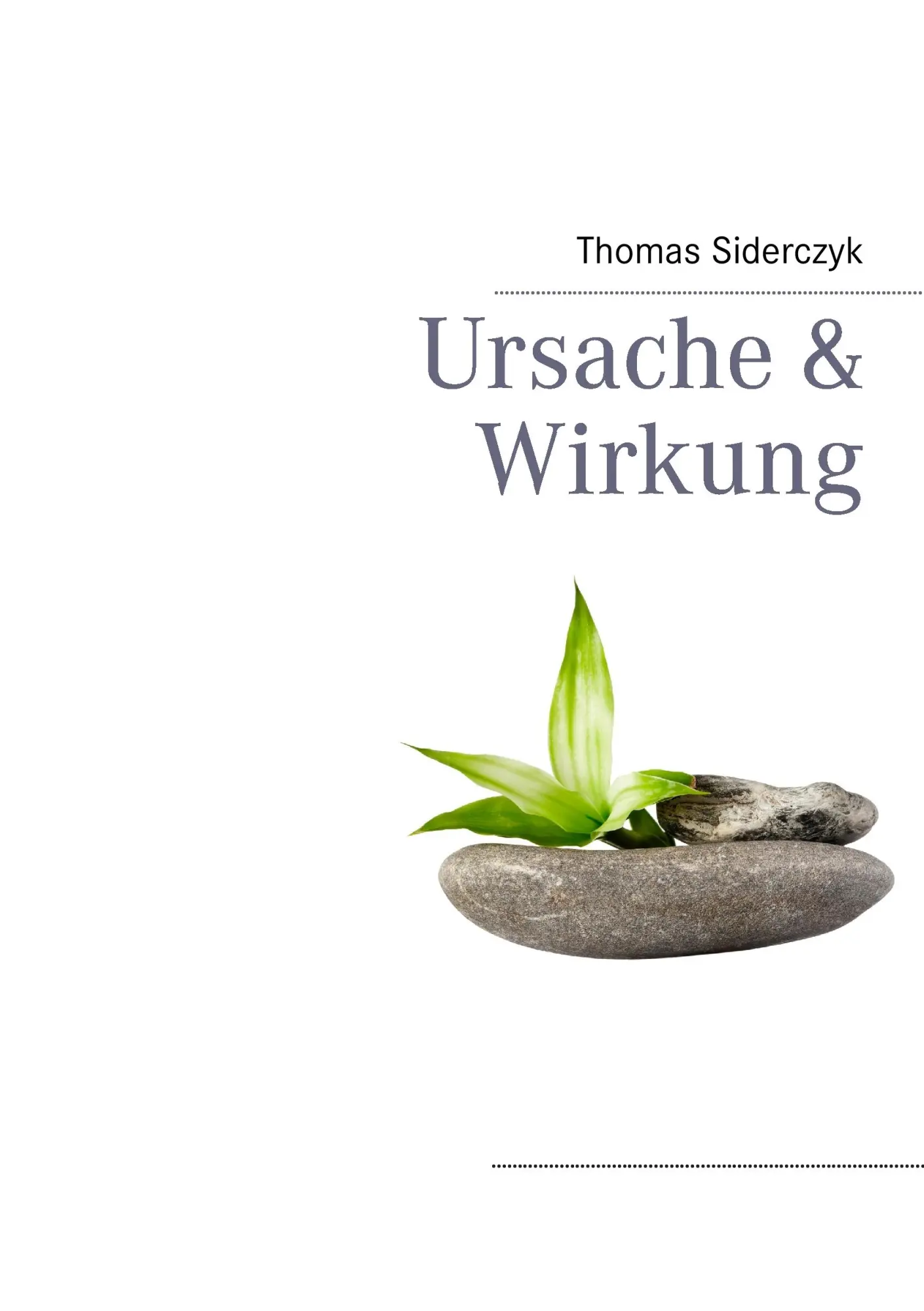 Cover: 9783848206643 | Ursache &amp; Wirkung | Thomas Siderczyk | Taschenbuch | 108 S. | Deutsch