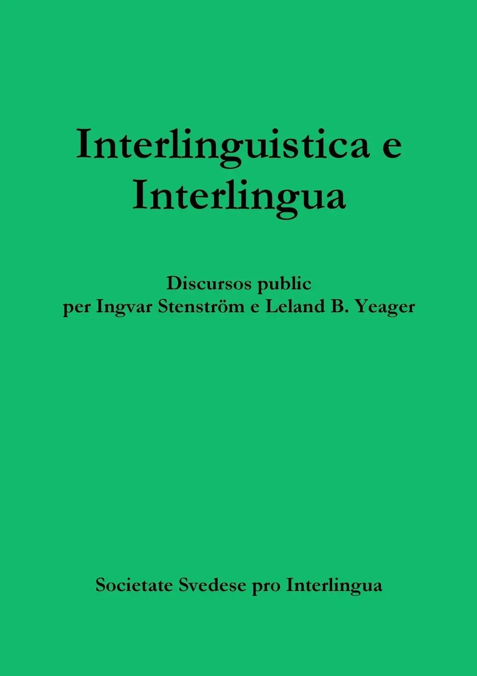 Cover: 9789197706643 | Interlinguistica e Interlingua | Ingvar Stenström e Leland B. Yeager