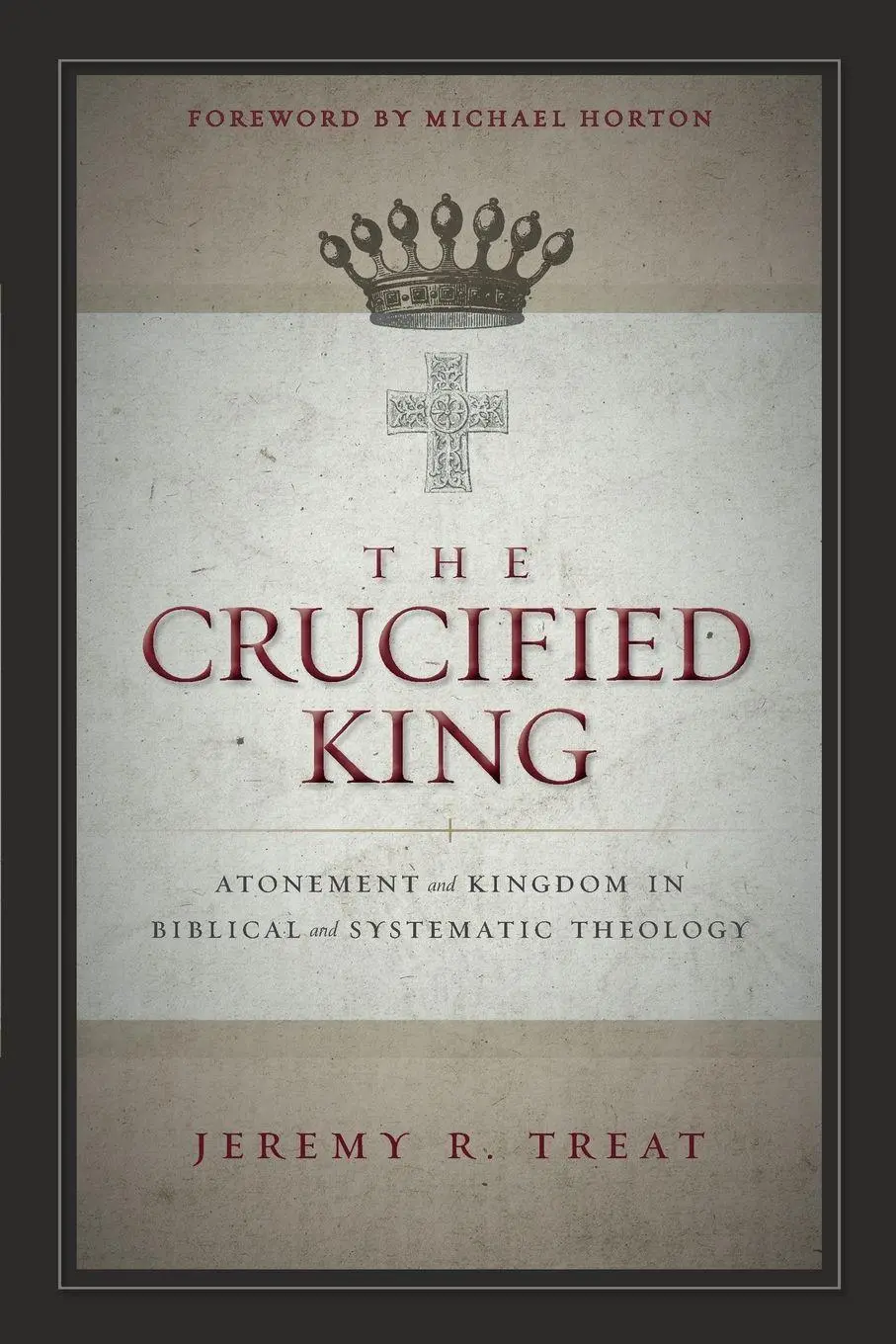 Cover: 9780310516743 | The Crucified King Softcover | Jeremy R. Treat | Taschenbuch | 2014