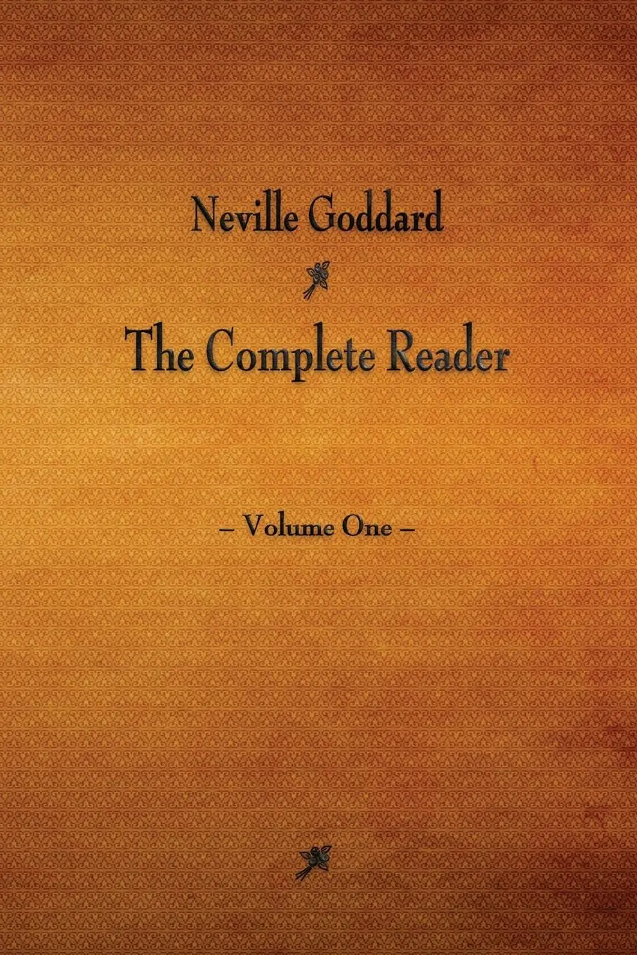 Cover: 9781603866743 | Neville Goddard | The Complete Reader - Volume One | Neville Goddard