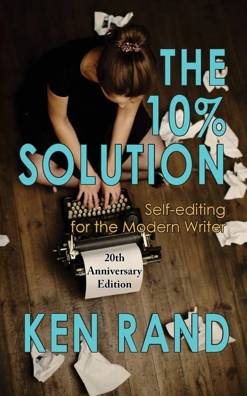 Cover: 9781933846743 | The 10% Solution | Self-editing for the Modern Writer | Ken Rand