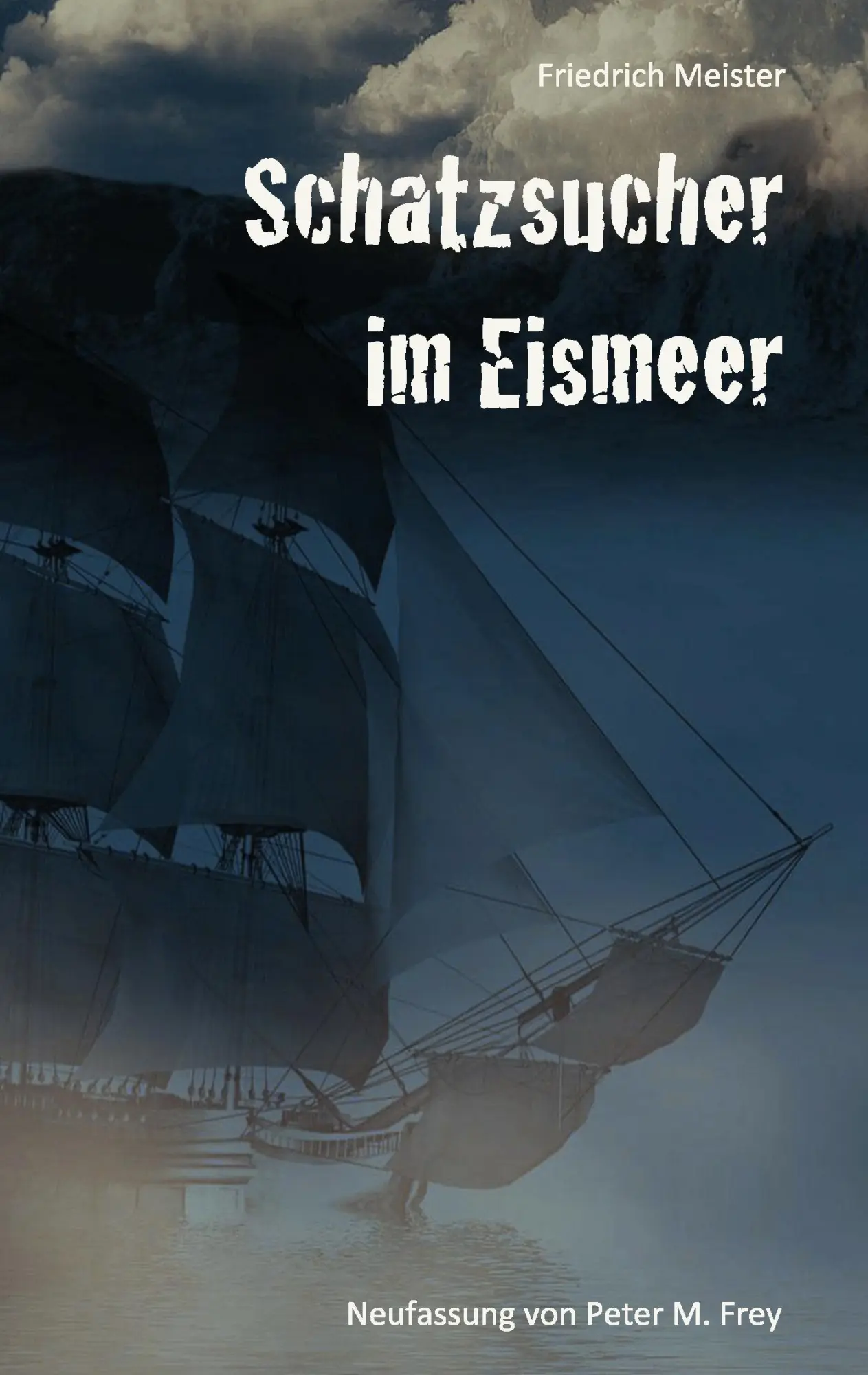 Cover: 9783741276743 | Schatzsucher im Eismeer | Friedrich Meister | Taschenbuch | 176 S.
