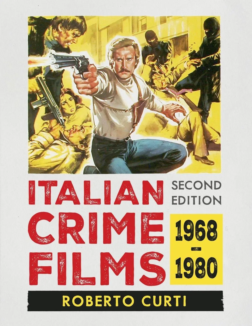 Cover: 9781476696843 | Italian Crime Films, 1968-1980, 2d ed. | Roberto Curti | Taschenbuch