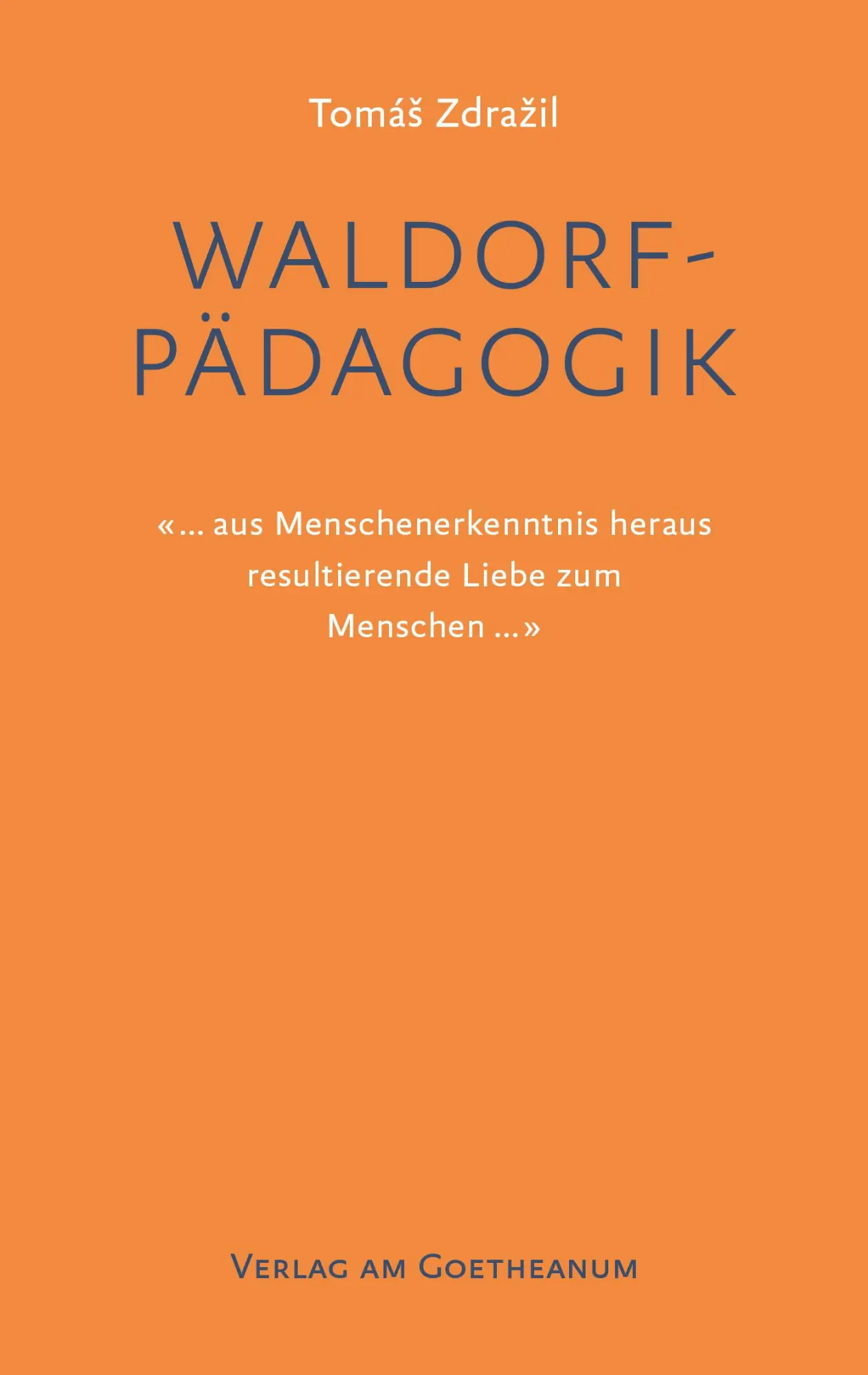 Cover: 9783723516843 | Waldorfpädagogik | Tomás Zdrazil | Taschenbuch | 78 S. | Deutsch