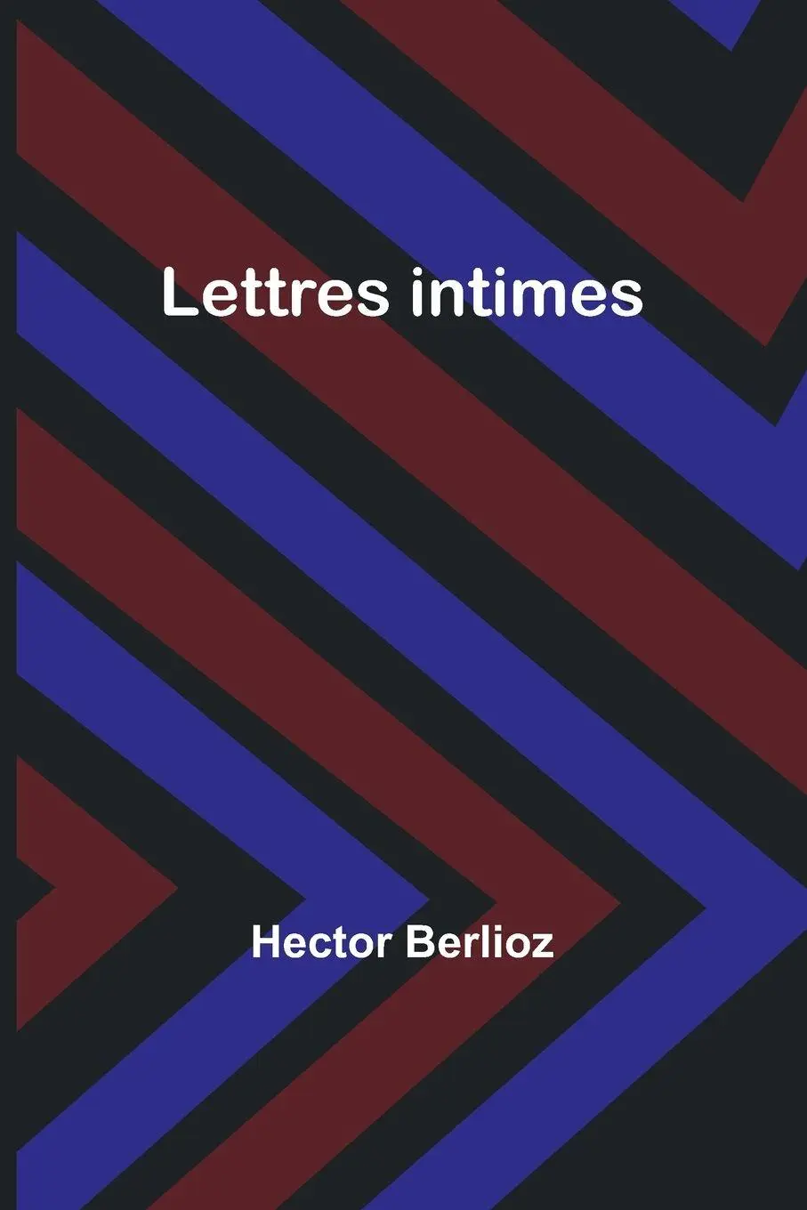 Cover: 9789357096843 | Lettres intimes | Hector Berlioz | Taschenbuch | Französisch | 2023