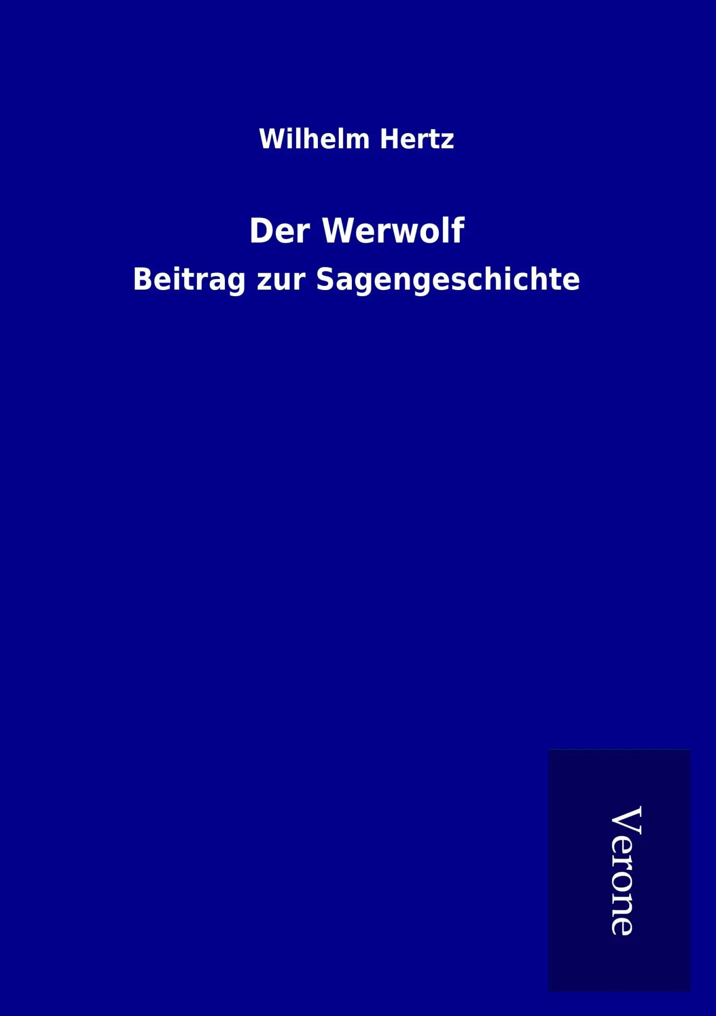 Cover: 9789925046843 | Der Werwolf | Beitrag zur Sagengeschichte | Wilhelm Hertz | Buch