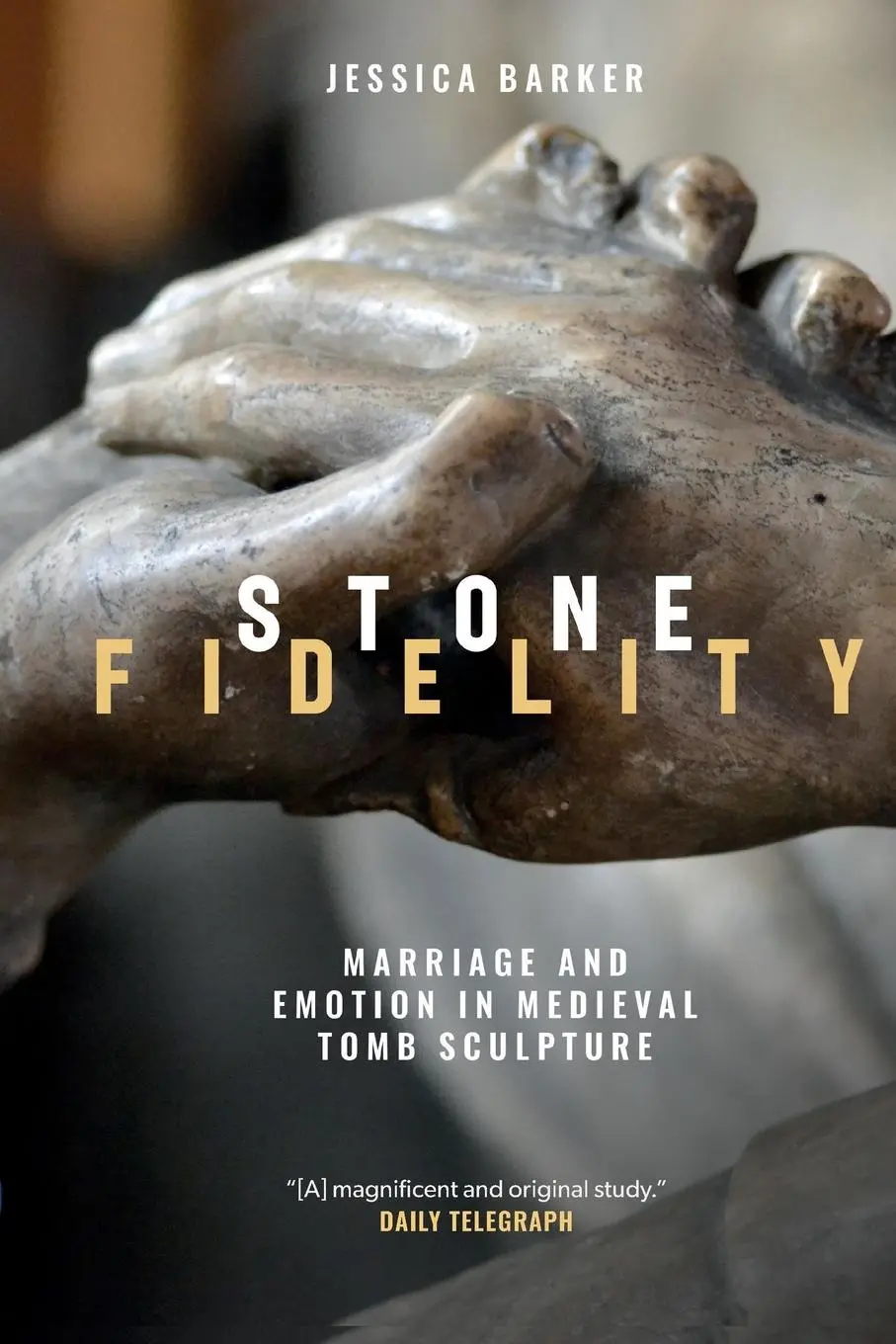 Cover: 9781783276943 | Stone Fidelity | Marriage and Emotion in Medieval Tomb Sculpture