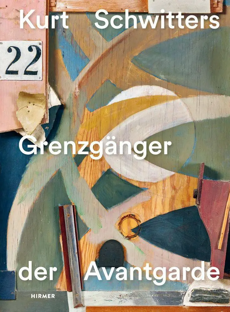 Cover: 9783777446943 | Kurt Schwitters - Grenzgänger der Avantgarde | Waldmeier (u. a.)