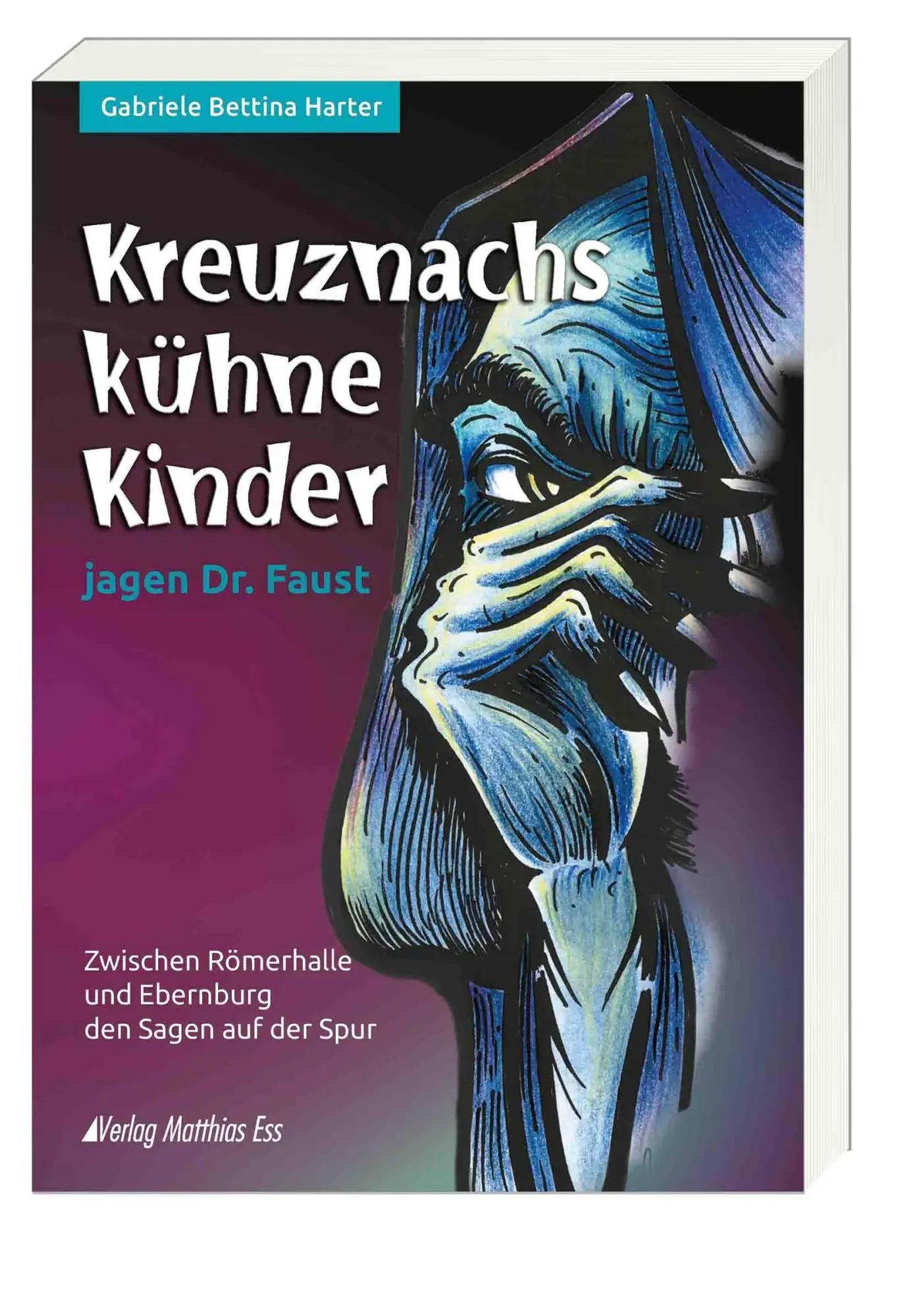 Cover: 9783945676943 | Kreuznachs kühne Kinder jagen Dr. Faust | Gabriele Bettina Harter