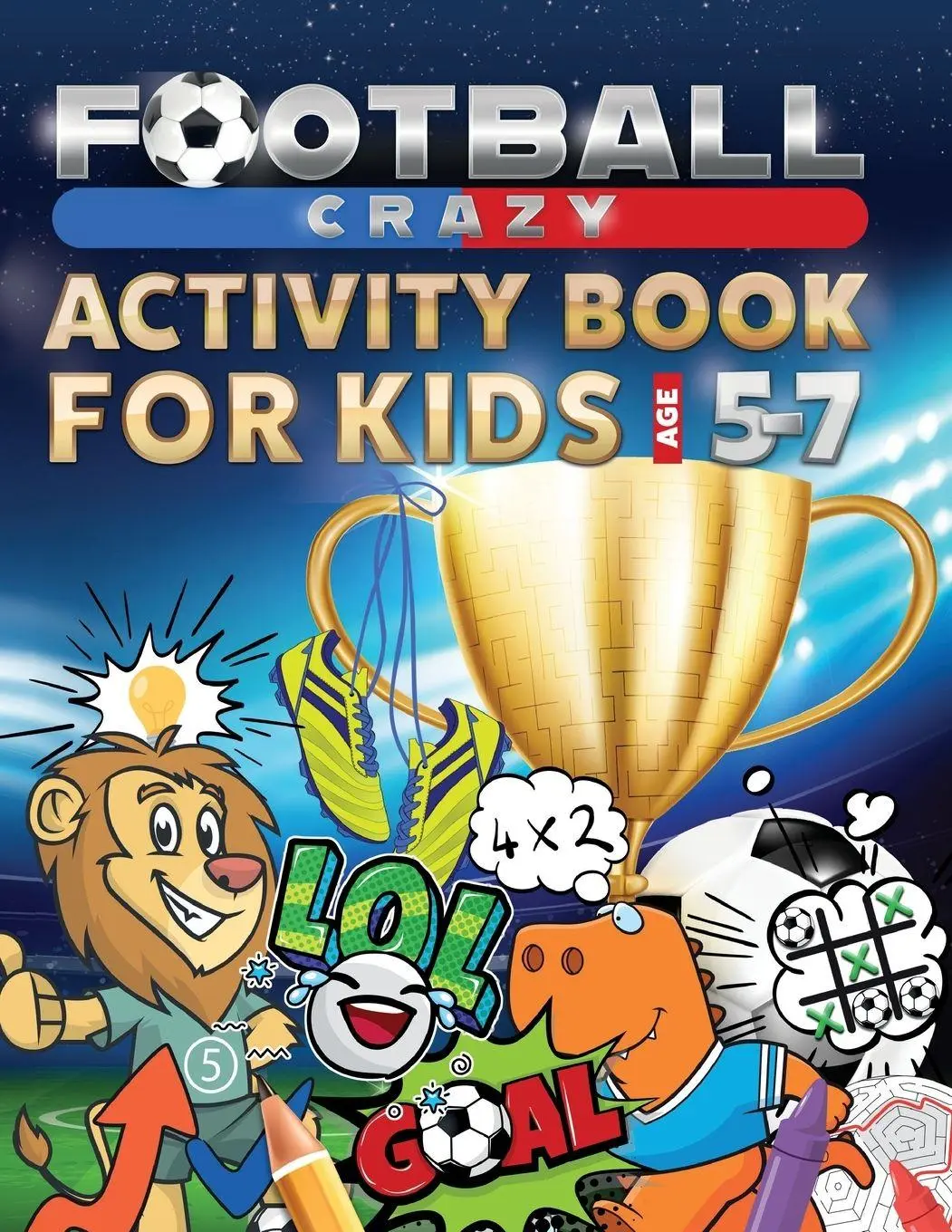 Cover: 9781913467043 | Football Crazy Activity Book For Kids Age 5-7 | Creative Kids Studio