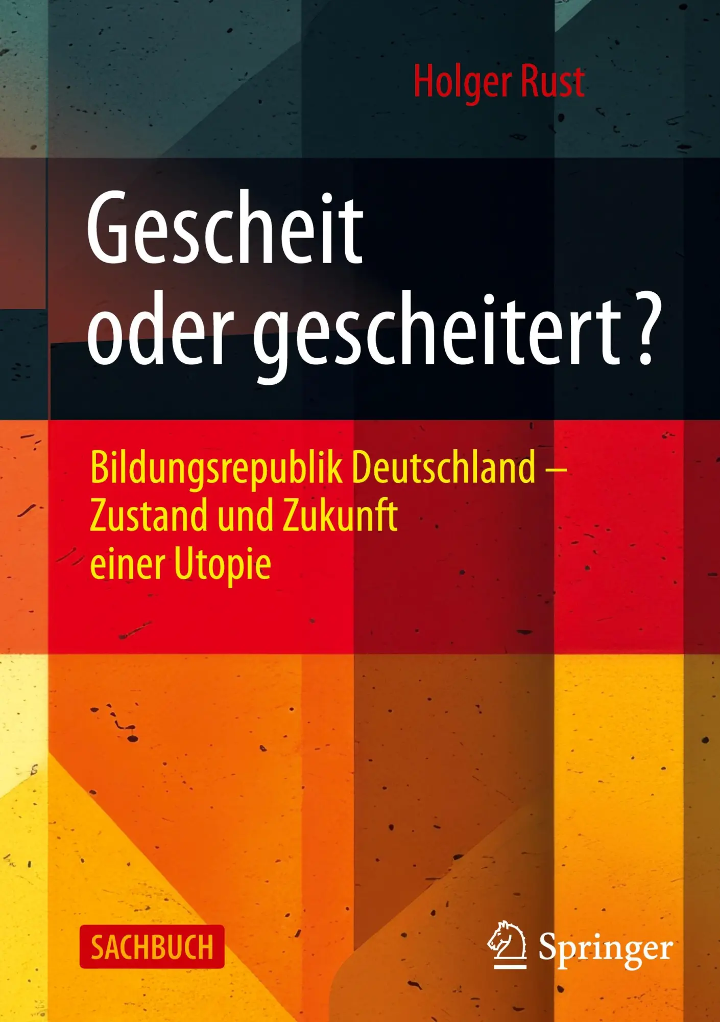 Cover: 9783658467043 | Gescheit oder gescheitert? | Holger Rust | Buch | ix | Deutsch | 2025