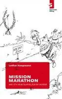 Cover: 9783941297043 | Mission Marathon | Oder: Wie ich kein Superläufer wurde | Koopmann