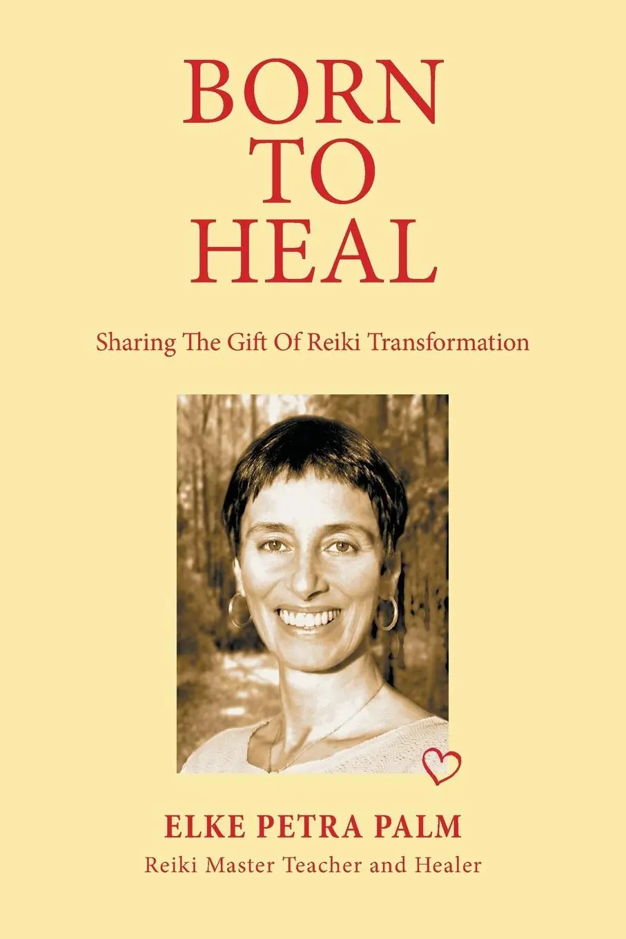 Cover: 9798765257043 | Born to Heal | Sharing the Gift of Reiki Transformation | Palm | Buch