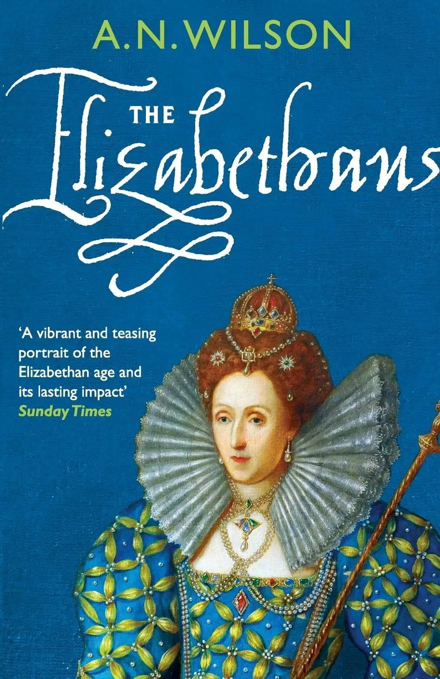 Cover: 9780099547143 | The Elizabethans | A. N. Wilson | Taschenbuch | 432 S. | Englisch