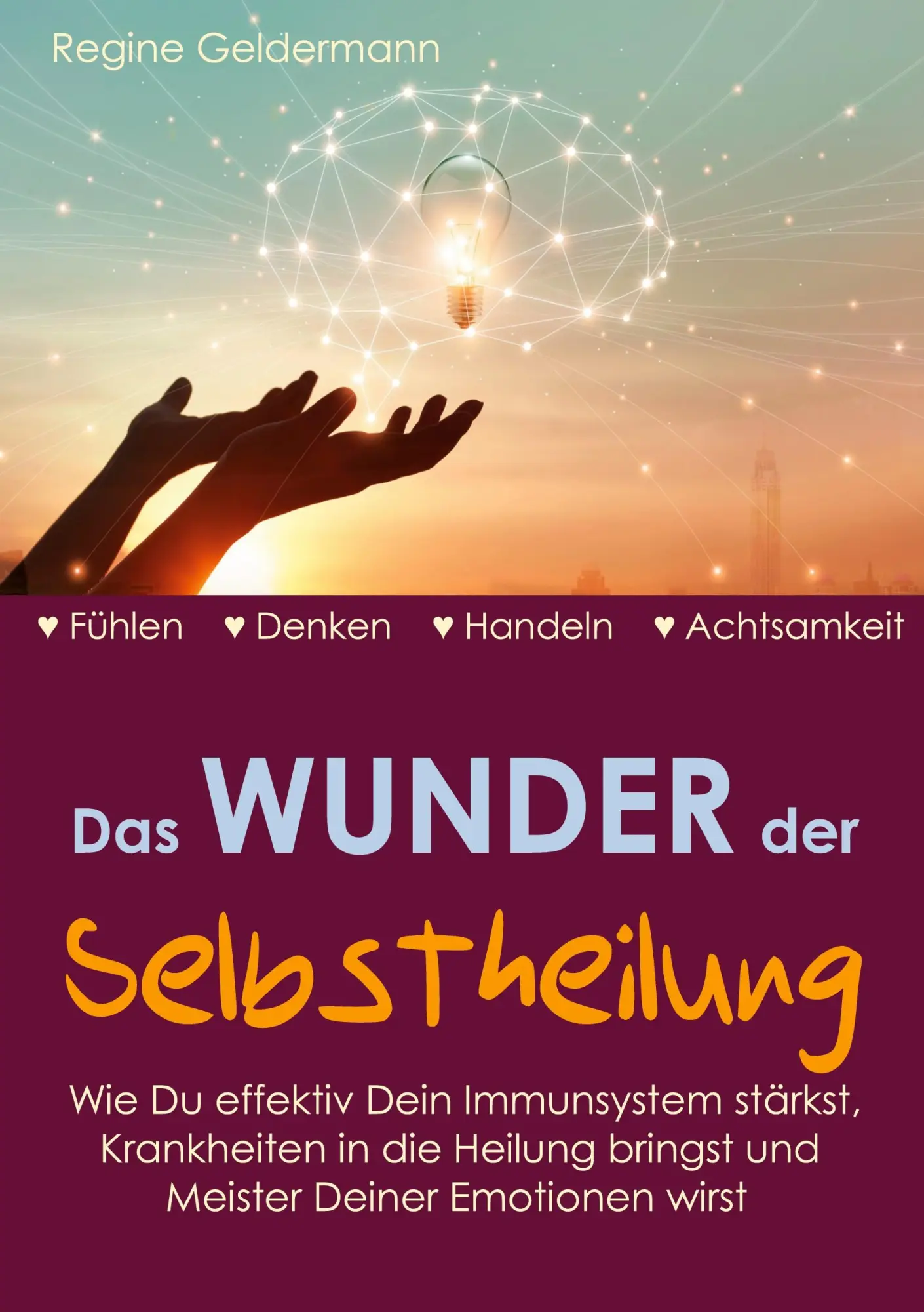Cover: 9783753497143 | Das Wunder der Selbstheilung | Regine Geldermann | Taschenbuch | 2021