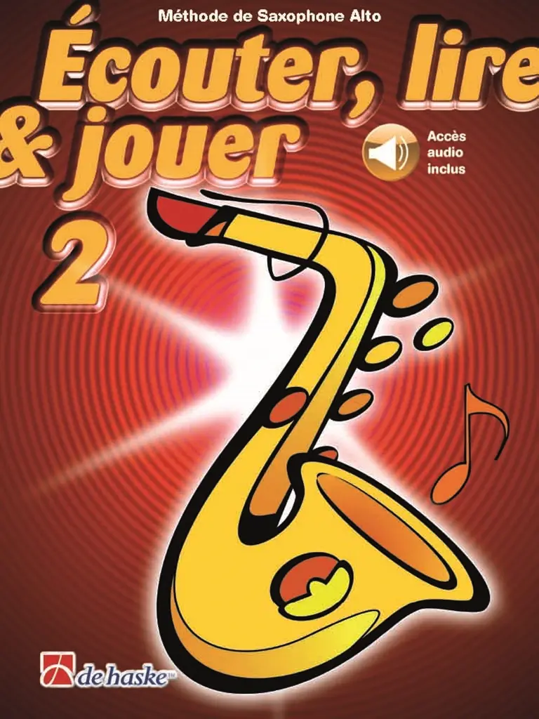 Cover: 9790035247143 | Écouter, lire &amp; jouer 2 Saxophone Alto | Méthode de Saxophone Alto