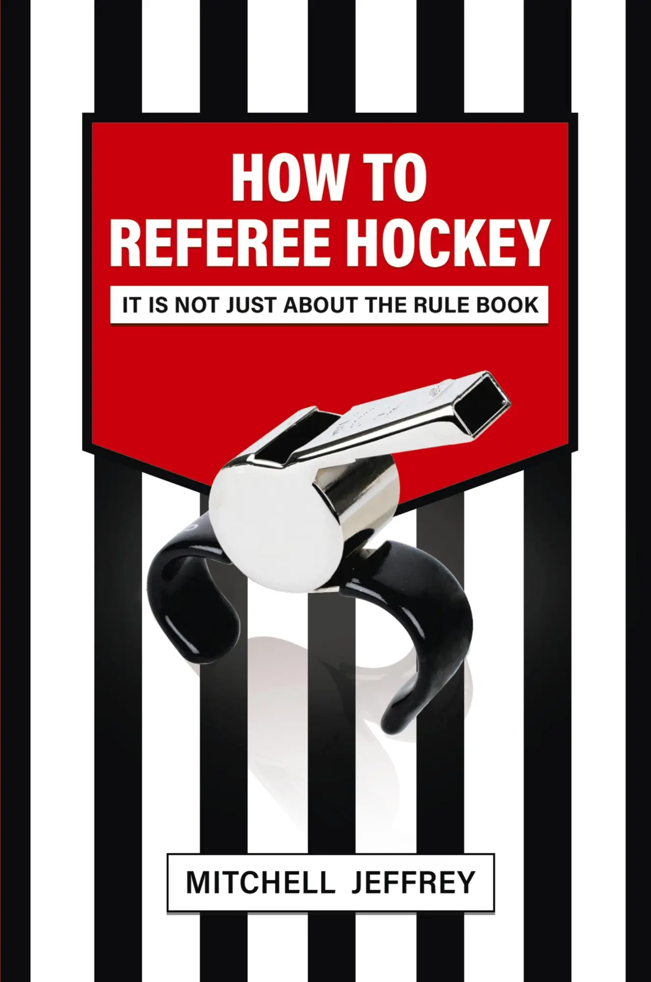 Cover: 9780228847243 | How to Referee Hockey | It Is Not Just About the Rule Book | Jeffrey