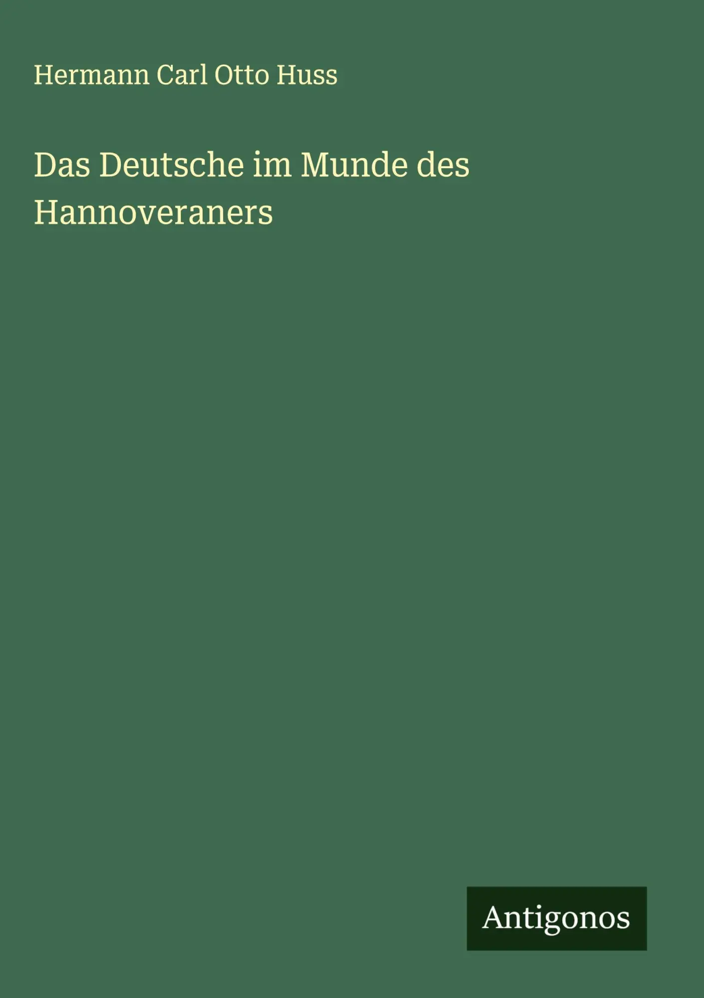 Cover: 9783386957243 | Das Deutsche im Munde des Hannoveraners | Hermann Carl Otto Huss